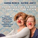 Hoffentlich gibt's da oben Currywurst und Kuchen