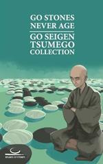 Go Stones Never Age: Go Seigen Tsumego Collection