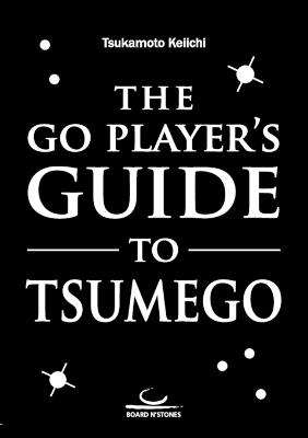 The Go Player's Guide to Tsumego - Keiichi Tsukamoto - cover