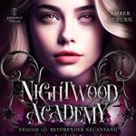 Nightwood Academy, Episode 13 - Betörender Neuanfang