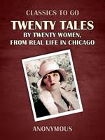 Twenty Tales by Twenty Women, From Real Life in Chicago