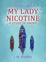 My Lady Nicotine A Study in Smoke