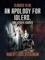 An Apology for Idlers, and Other Essays