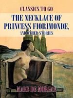 The Necklace of Princess Fiorimonde, And Other Stories