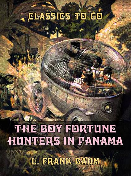 The Boy Fortune Hunters in Panama - L. Frank Baum - ebook
