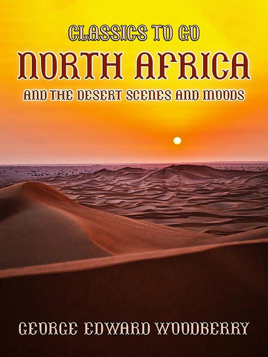 North Africa and the Desert Scenes and Moods