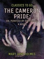 The Cameron Pride, or, Purified by Suffering