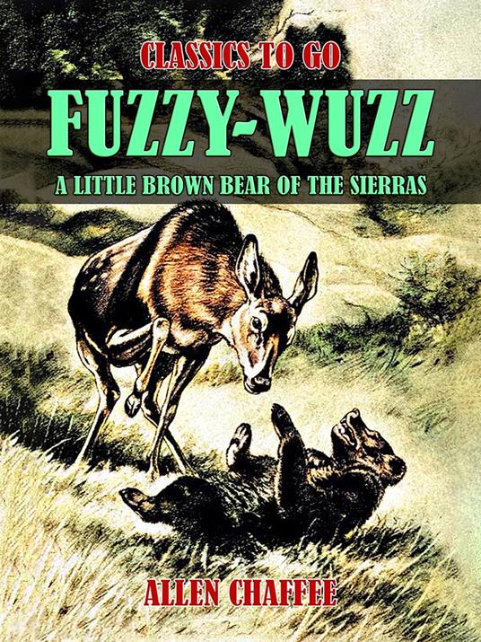 Fuzzy-Wuzz, A Little Brown Bear of the Sierras - Allen Chaffee - ebook
