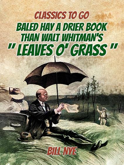 Baled Hay A Drier Book Than Walt Whitman's "Leaves o' Grass"