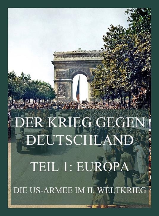 Der Krieg gegen Deutschland, Teil 1: Europa - Jürgen Beck - ebook