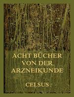 Acht Bücher von der Arzneikunde