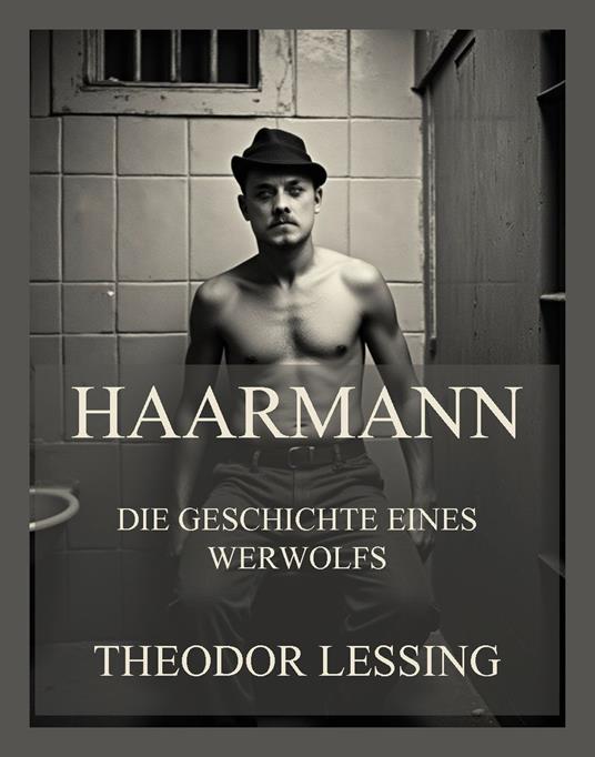 Haarmann - Die Geschichte eines Werwolfs
