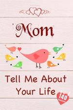 Mom, Tell Me About Your Life
