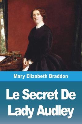 Le Secret De Lady Audley - Mary Elizabeth Braddon - cover