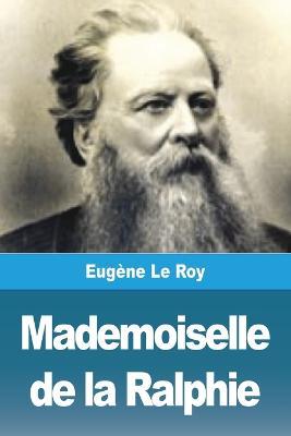 Mademoiselle de la Ralphie - Eugene Le Roy - cover
