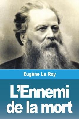 L'Ennemi de la mort - Eugene Le Roy - cover