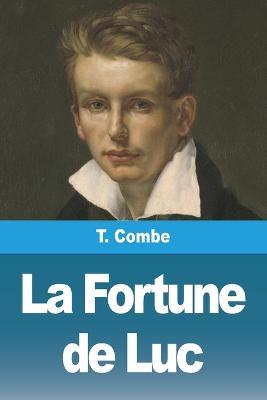 La Fortune de Luc - T Combe - cover
