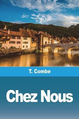 Chez Nous: Nouvelles Jurassiennes - T Combe - cover
