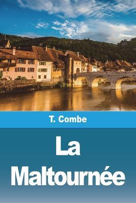 La Maltournee - T Combe - cover