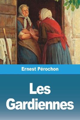 Les Gardiennes - Ernest Perochon - cover