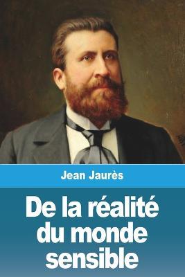 De la realite du monde sensible - Jean Jaures - cover
