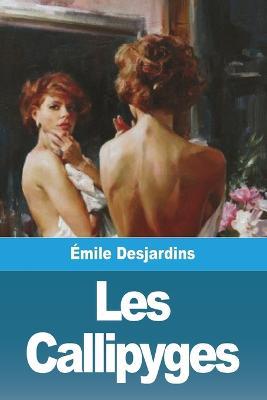 Les Callipyges - Emile Desjardins - cover