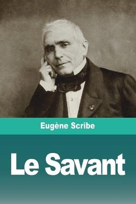 Le Savant - Eugène Scribe - cover