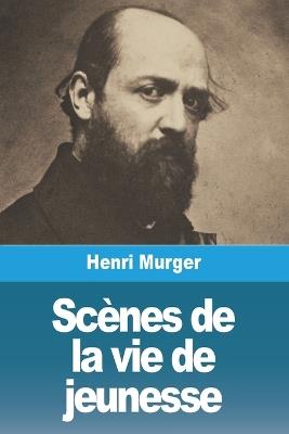 Scènes de la vie de jeunesse - Henri Murger - cover