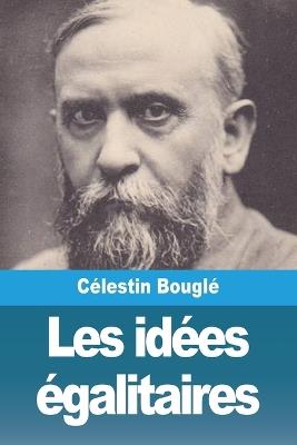 Les idées égalitaires - Célestin Bouglé - cover