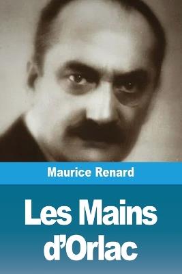 Les Mains d'Orlac - Maurice Renard - cover