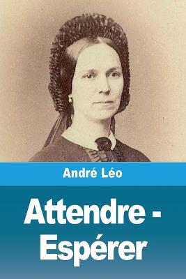 Attendre - Espérer - André Léo - cover