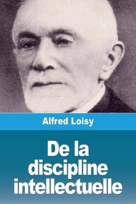 De la discipline intellectuelle - Alfred Loisy - cover