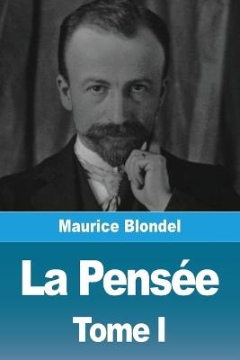 La Pensée: Tome I - Maurice Blondel - cover