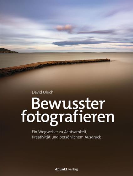 Bewusster fotografieren