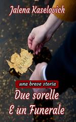 Due sorelle: e un funerale