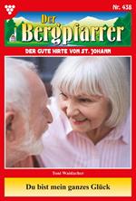 Du bist mein ganzes Glück