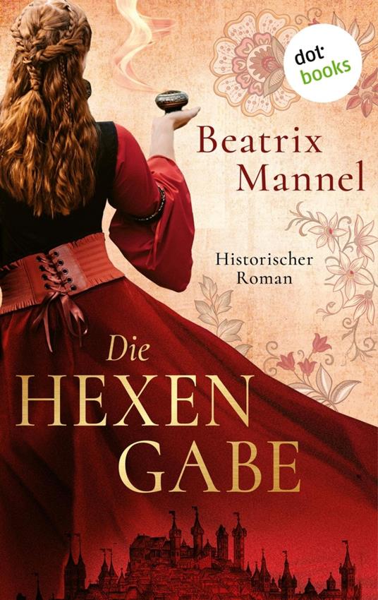 Die Hexengabe - Beatrix Mannel - ebook