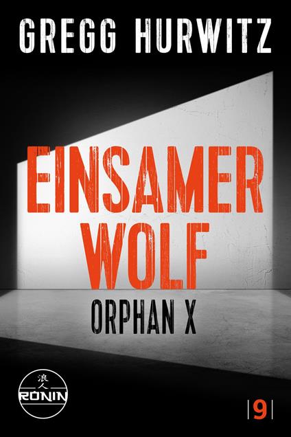 Einsamer Wolf. Ein Orphan X-Thriller von Gregg Hurwitz