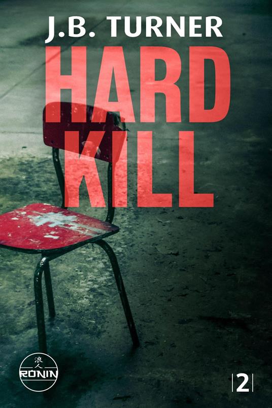 Hard Kill – Ein Jon Reznick-Thriller von J.B. Turner