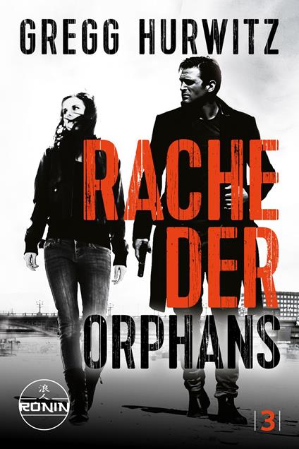 Rache der Orphans. Ein Orphan X Thriller von Gregg Hurwitz