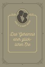 Das Geheimnis einer glücklichen Ehe