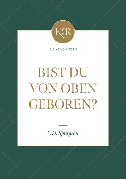 Bist du von oben geboren? - Charles Haddon Spurgeon,Voice of Hope - ebook
