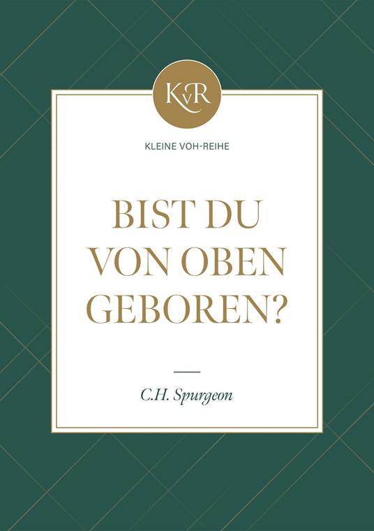 Bist du von oben geboren? - Charles Haddon Spurgeon,Voice of Hope - ebook