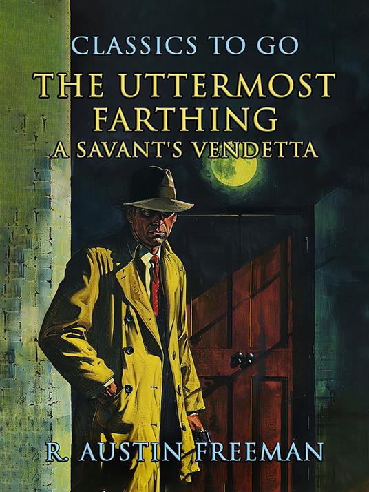 The Uttermost Farthing A Savant's Vendetta