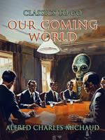 Our Coming World