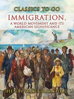 Immigration, A World Movement And Its American Significance