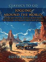 Jogging Around The World, Riders And Drivers, With Curious Steeds Or Vehicles, In Strange Lands And At Home