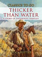 Thicker Than Water A Story Of Hashknife Hartley
