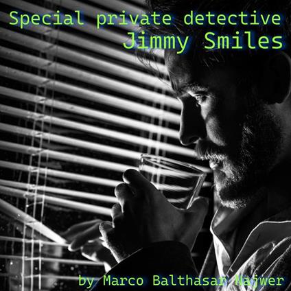 Special private detective Jimmy Smiles