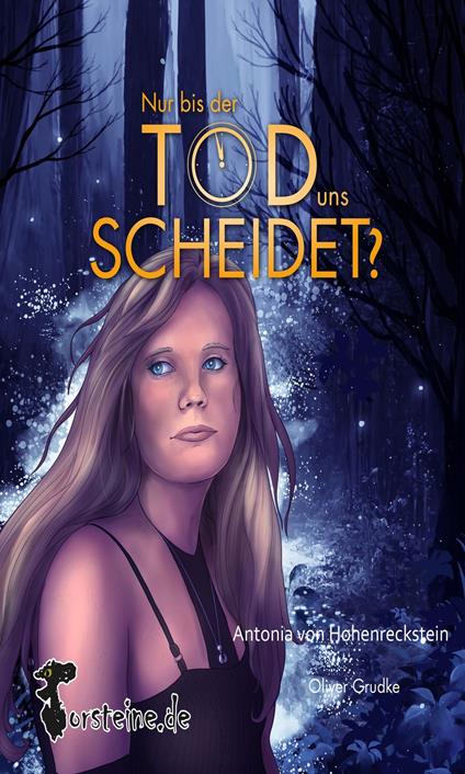 Nur bis der Tod uns Scheidet? - Oliver Grudke,Nadine Senger,Antonia von Hohenreckstein - ebook